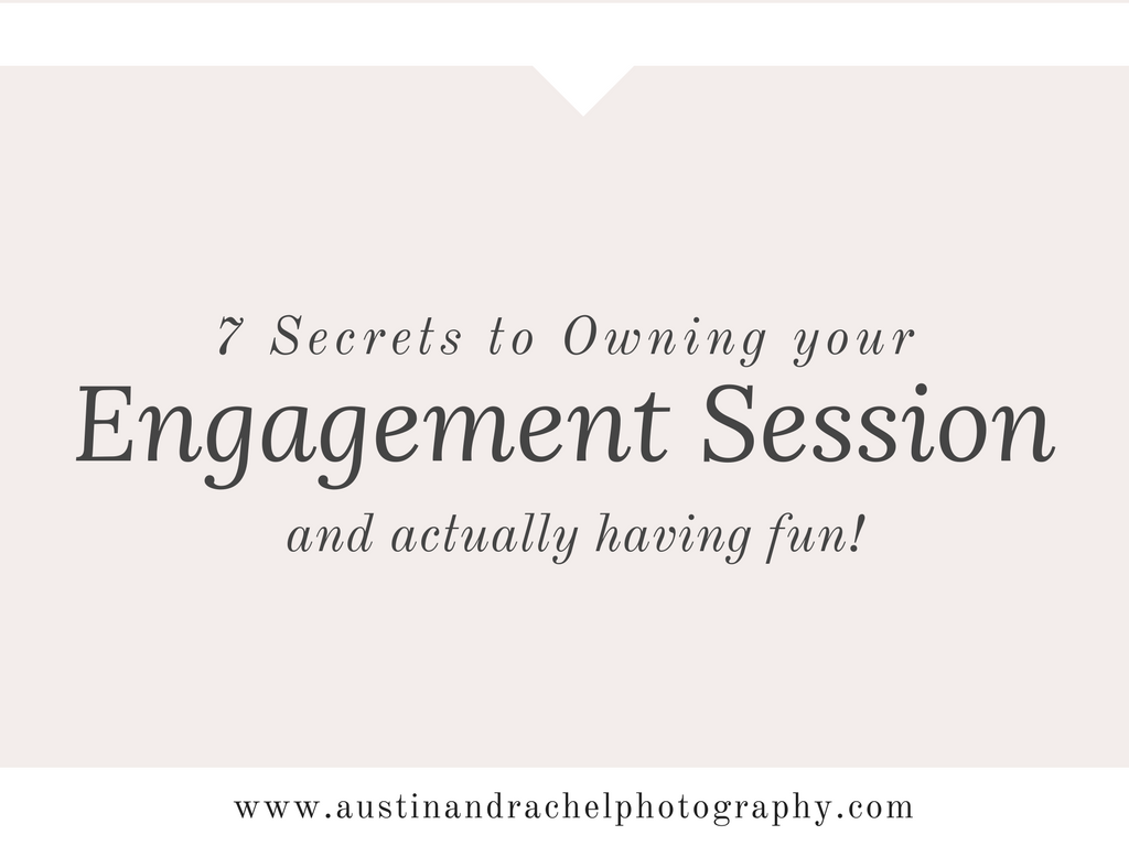 engagement session tips and secrets